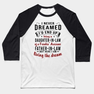 Daughter In Law Father In Law Baseball T-Shirt